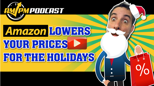 Amazon Lowers Your Prices for the Holidays - AMPM PODCAST EP147