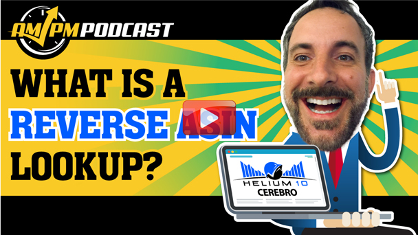 What Is A Reverse ASIN Lookup? - AMPM PODCAST EP145