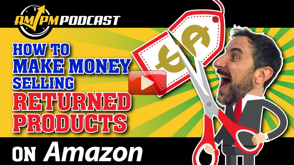 selling used or returned products, ampm podcast ep 160, am pm podcast, ampm podcast, liquidation blueprint webinar, todd snively, manny coats