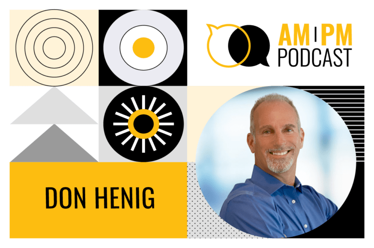 AM/PM Podcast 329 with Don Henig